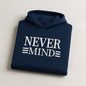 Printed Hoodie for Men – Never Mind Design, Soft Fabric, Fashionable & Casual Wear